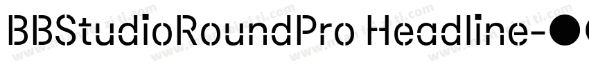 BBStudioRoundPro Headline字体转换